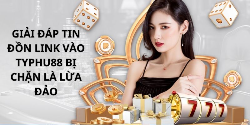 Nhà cái Typhu88 là thương hiệu uy tín, có tiếng trên thị trường cá cược