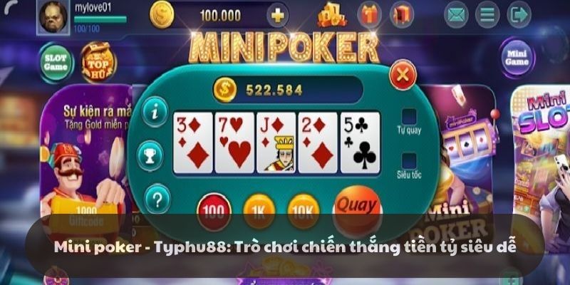 Mini poker - Typhu88: Trò chơi chiến thắng tiền tỷ siêu dễ