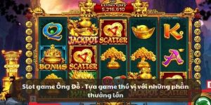 Slot game Ông Đồ - Tựa game thú vị với những phần thưởng lớn