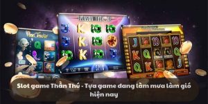 Slot game Thần Thú - Tựa game đang làm mưa làm gió hiện nay